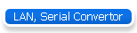 LAN, Serial Convertor